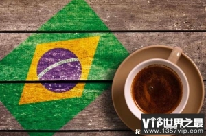 世界上咖啡产量最多的国家 巴西当之无愧(地理位置好)